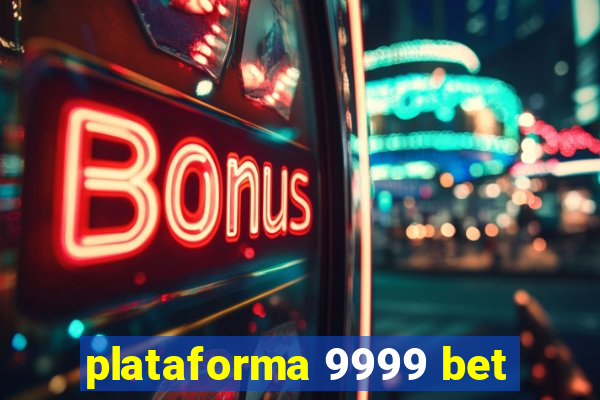 plataforma 9999 bet